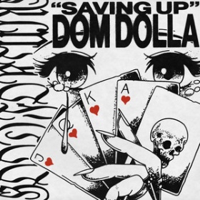 DOM DOLLA - SAVING UP